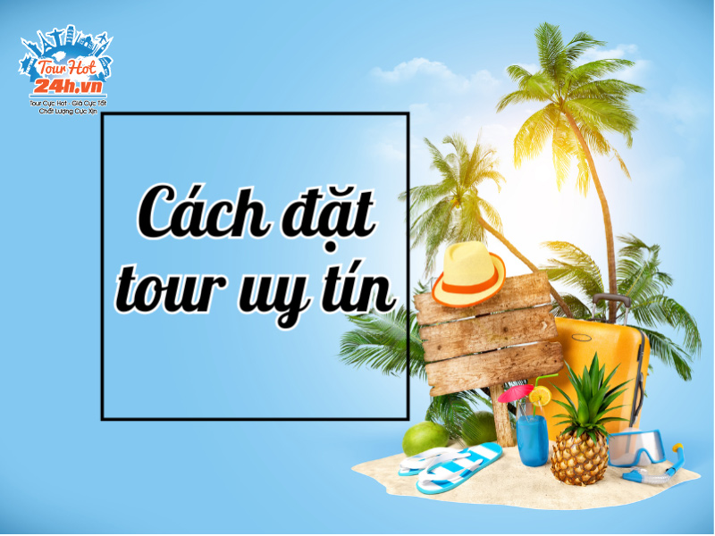 cach-dat-tour-uy-tin